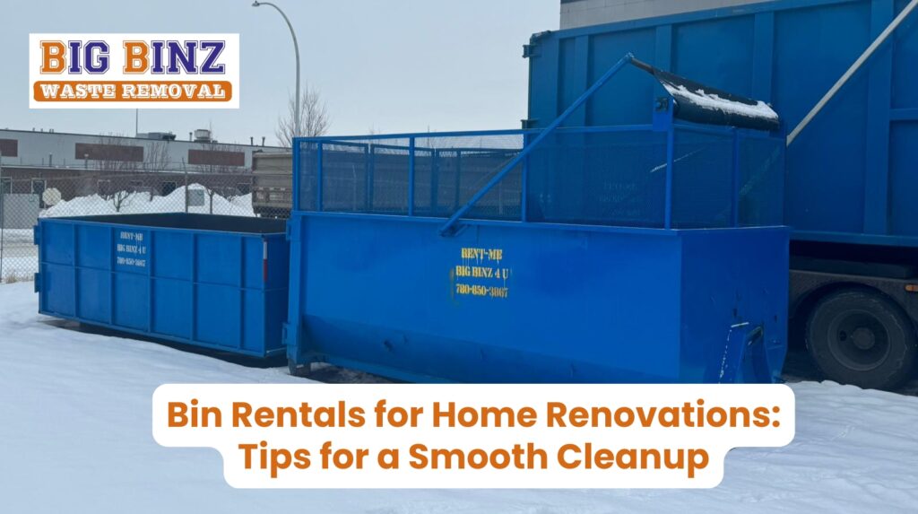 Bin Rentals Edmonton for Home Renovation Cleanup