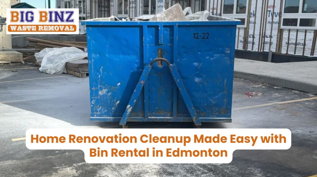 bin rental Edmonton home renovation cleanup service
