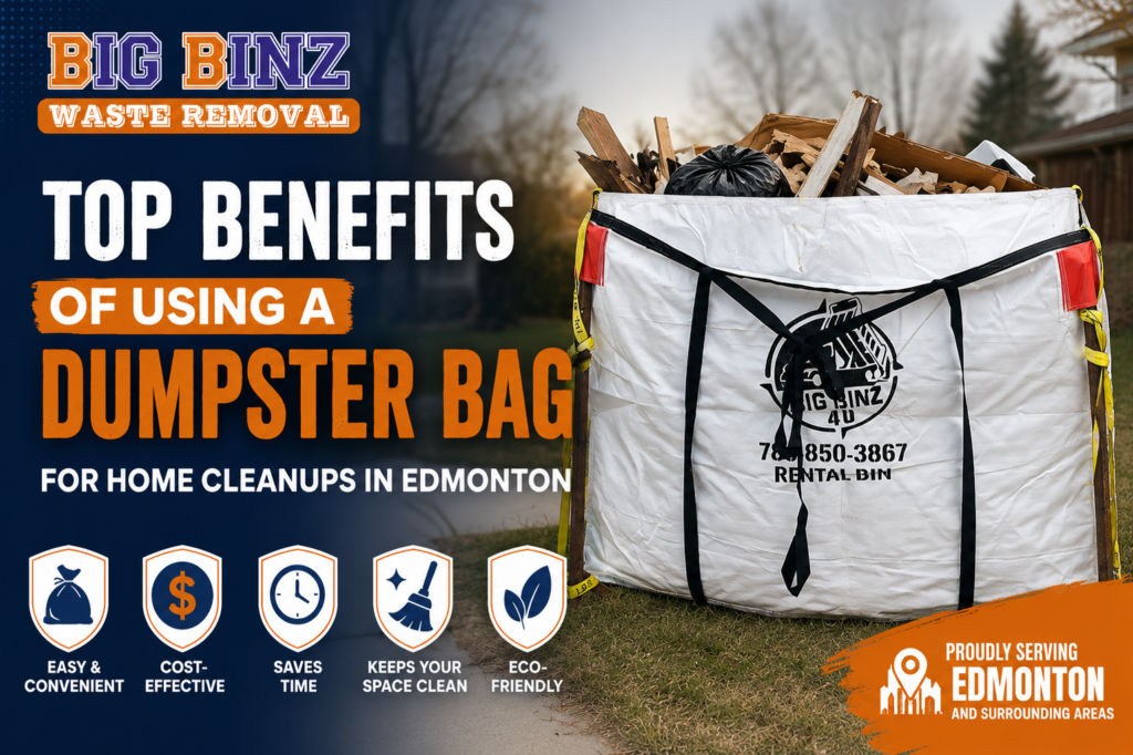 Top Benefits of Using a Dumpster Bag for Home Cleanups in Edmonton